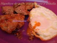   Higaditos de pollo con mostaza y cebolla
